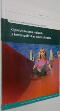Kilpailuttaminen sosiaali- ja terveyspolitiikan näkökulmasta