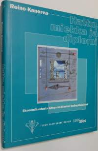 Hattu, miekka ja diplomi : ekonomikoulusta kansainväliseksi tiedeyhteisöksi : Turun kauppakorkeakoulu 1950-2000 (ERINOMAINEN)