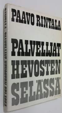 Palvelijat hevosten selässä : proosaa