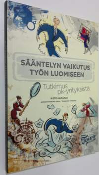 Sääntelyn vaikutus työn luomiseen : tutkimus pk-yrityksistä (ERINOMAINEN)