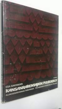Kansanrakentajien puukirkot = Allmogemästarnas träkyrkor = The wooden churches of Finland