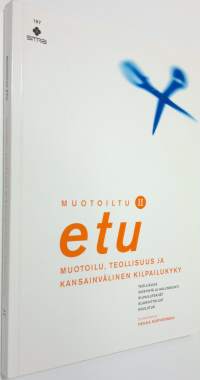 Muotoiltu etu 2 : muotoilu, teollisuus ja kansainvälinen kilpailukyky