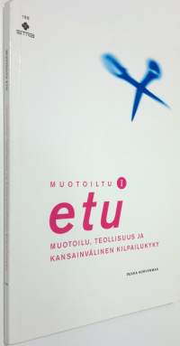 Muotoiltu etu : muotoilu, teollisuus ja kansainvälinen kilpailukyky 1