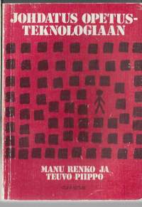Johdatus opetusteknologiaanKirjaHenkilö Renko, Manu, 1938- ; Henkilö Piippo, Teuvo, 1940-Gummerus 1974.