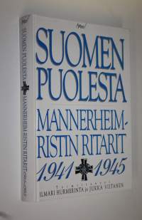 Suomen puolesta : Mannerheim-ristin ritarit 1941-1945