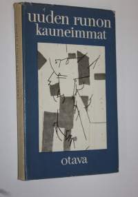 Uuden runon kauneimmat : valikoima modernia suomalaista lyriikkaa vuosilta 1946-1956