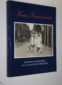 Kuin Tiiran lento : muistelmia nuoruudesta 1920- ja 1930-luvun Jyväskylässä