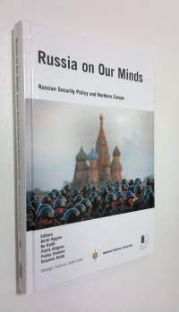 Russia on our minds : Russian security policy and Northern Europe