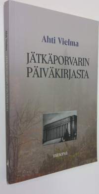 Jätkäporvarin päiväkirjasta (signeerattu)