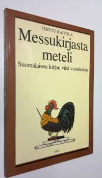 Messukirjasta meteli : suomalaisen kirjan viisi vuosisataa