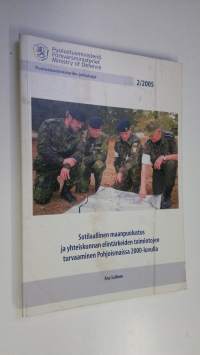 Sotilaallinen maanpuolustus ja yhteiskunnan elintärkeiden toimintojen turvaaminen Pohjoismaissa 2000-luvun alussa