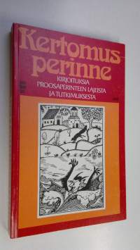 Kertomusperinne : kirjoituksia proosaperinteen lajeista ja tutkimuksesta