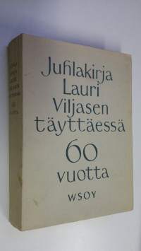 Juhlakirja Lauri Viljasen täyttäessä 60 vuotta 6.9.1960