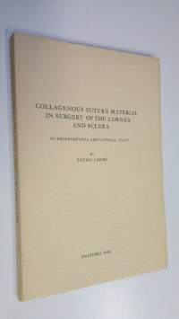 Collagenous suture material in surgery of the cornea and sclera : an experimental and clinical study