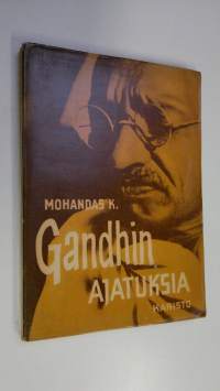 Mohandas K. Gandhin ajatuksia