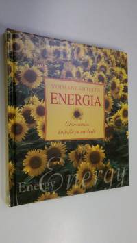 Energia : elinvoimaa keholle ja mielelle (ERINOMAINEN)