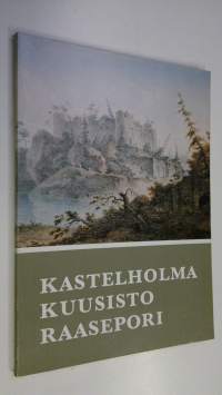 Kastelholma - Kuusisto - Raasepori