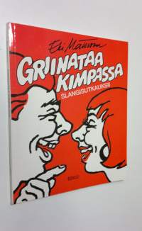 Griinataa kimpassa : slangisutkauksii (signeerattu)