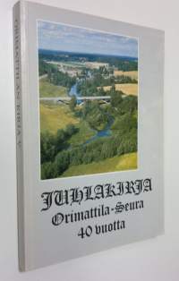 Orimattila-seura 40 vuotta : juhlakirja - Orimattilan kirja 5