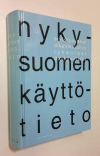 Nykysuomen käyttötieto : sivistyssanat, oikeinkirjoitus, lyhenteet, paikannimet