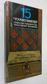 15 vuosikymmentä : kirjallisia dokumentteja erään seuran historiasta