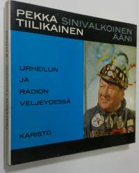 Sinivalkoinen ääni : Urheilun ja radion veljeydessä