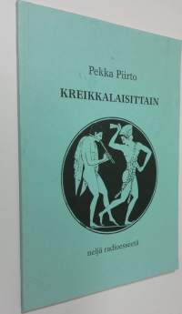 Kreikkalaisittain : neljä radioesseetä