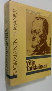 Viljo Tarkiainen : suomalainen humanisti