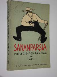 Pohjois-Pohjanmaan ja Lapin sananparsia : keräyttänyt ja kustantanut Pohjois-Pohjalainen osakunta