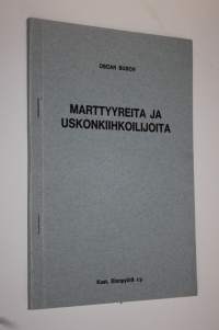 Marttyyreita ja uskonkiihkoilijoita