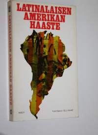 Latinalaisen Amerikan haaste : (Jyväskylän kesän 1969 Latinalaisen Amerikan kongressissa pidettyjä esitelmiä)