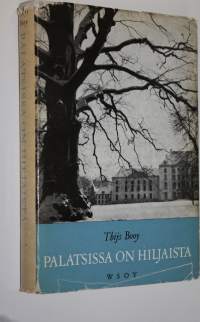 Palatsissa on hiljaista : kuningatar Wilhelminan muisto