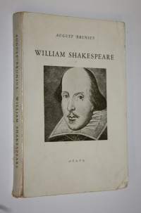 William Shakespeare : elämä : näytelmä : teatteri