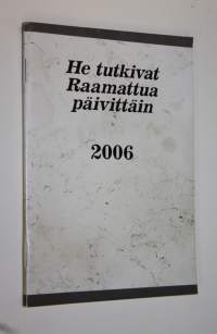 He tutkivat Raamattua päivittäin 2006