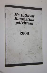 He tutkivat Raamattua päivittäin 2006