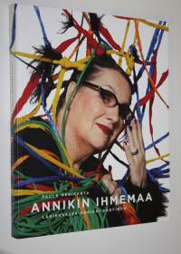 Annikin ihmemaa : lähikuvassa Annikki Karvinen