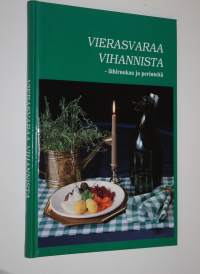 Vierasvaraa vihannista : lähiruokaa ja perinteitä