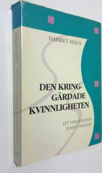 Den kringgärdade kvinnligheten : att vara kvinnlig jurist i Finland