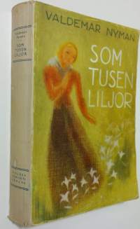 Som tusen liljor : roman