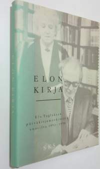 Elon kirja : Elo Tuglaksen päiväkirjamerkintöjä vuosilta 1952-1958 (ERINOMAINEN)