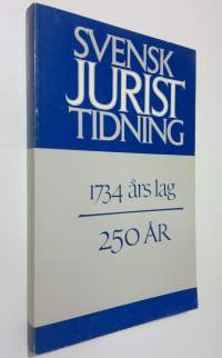 Svensk Juristtidning 1984 - 1734 års lag 250 år