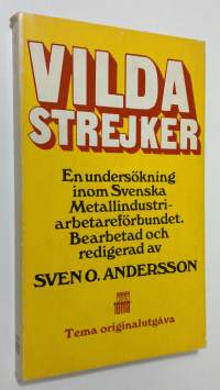 Vilda strejker : en undersökning inom Svenska Metallidustriarbetareförbundet