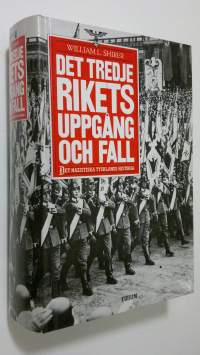 Det tredje rikets uppgång och fall : det nazistiska Tysklans historia