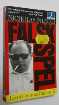 Falsk spel : livet i en maffiafamilf