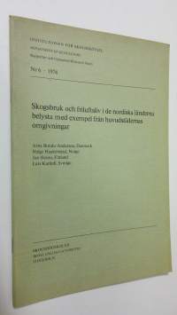 Skogsbruk och friluftsliv i de nordiska länderna belysta med exempel från huvudstädernas omgivningar