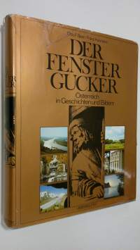 Der Fenster Gucker : Österreich in Geschichten und Bildern