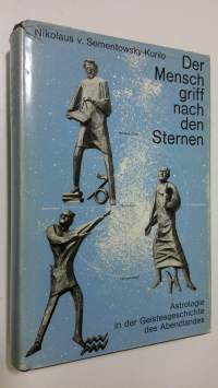 Der mensch griff nach den sternen : Astrologie in der Geistesgeschichte des Abendlandes