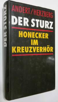 Der Sturz : Erich Honecker im Kreuzverhör