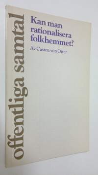 Kan man rationalisera folkhemmet?