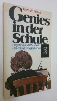 Genies in derr Schule : Legende und Wahrheit uber den Erfolg im Leben